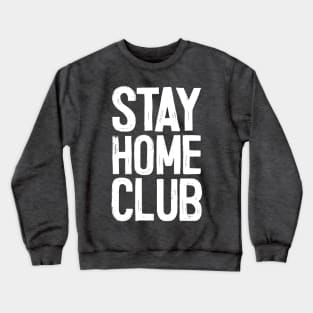 Stay Home Club - Awesome Introverts Gift Crewneck Sweatshirt